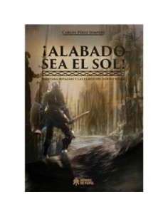 ¡Alabado Sea El Sol!:...