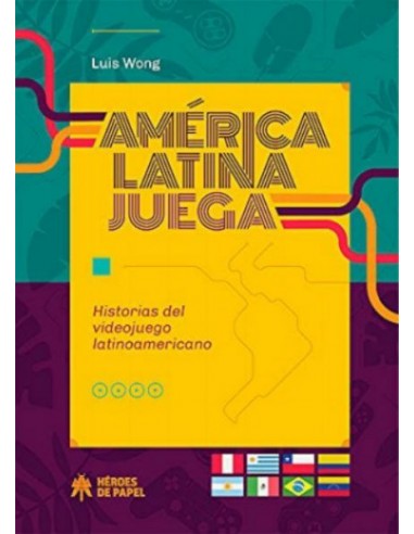 América Latina Juega. Historias del...